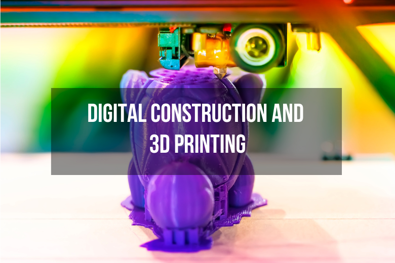 Digital Construction and 3D Printing